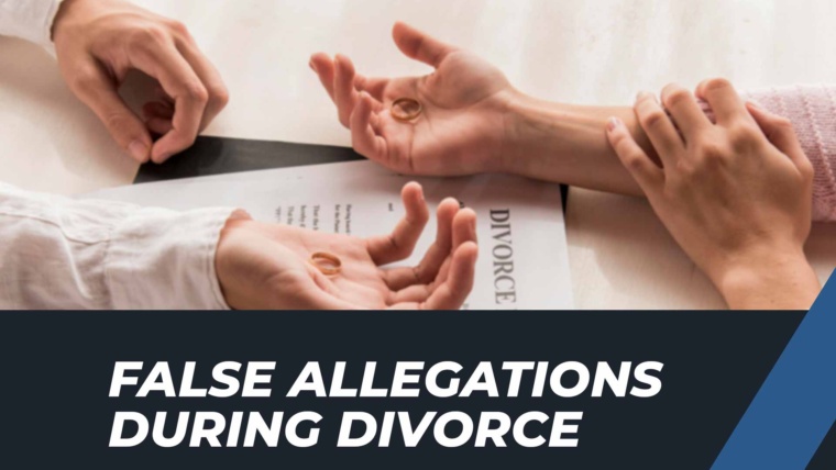 False Allegations During Divorce