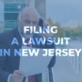 How to Sue Someone in New Jersey: A Step-by-Step Guide for Filing a Lawsuit