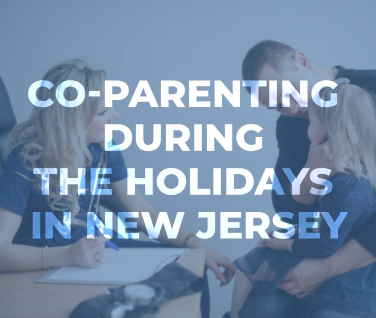 Holiday Custody Agreements and Co-Parenting in New Jersey