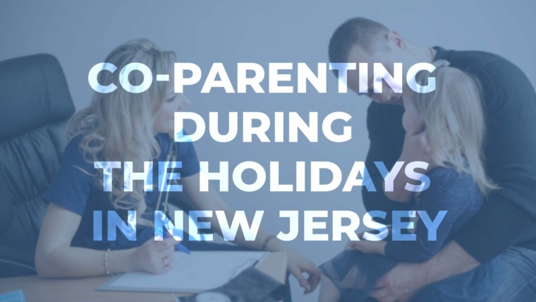 Holiday Custody Agreements and Co-Parenting in New Jersey