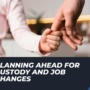 How Job Changes Can Affect Child Custody in New Jersey