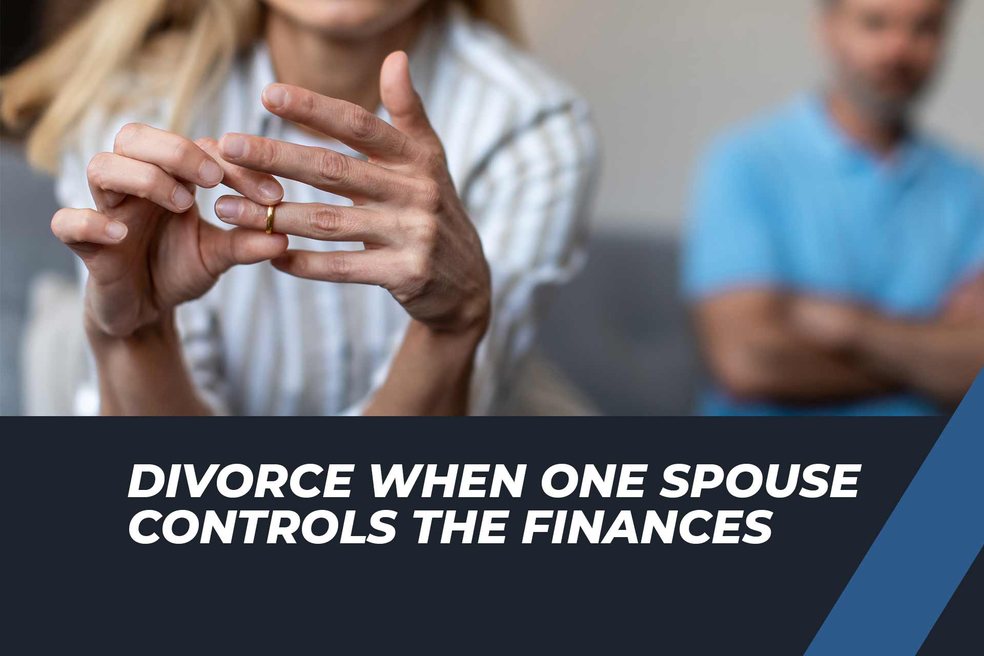 Husband Controls All the Money? Know Your Rights in a New Jersey Divorce