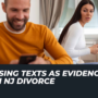 Can Text Messages Be Used in a NJ Divorce Case?